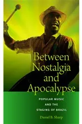 Book cover of Between Nostalgia and Apocalypse by Daniel B. Sharp