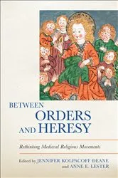 Book cover of Between Orders and Heresy by Jennifer Kolpacoff Deane