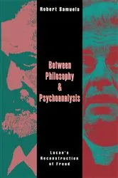Book cover of Between Philosophy and Psychoanalysis by Robert Samuels