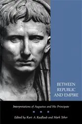 Book cover of Between Republic and Empire by Kurt A. Raaflaub
