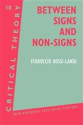 Book cover of Between Signs and Non-Signs by Ferruccio Rossi-Landi