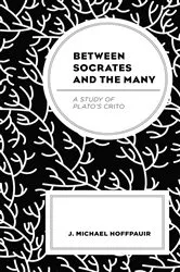 Book cover of Between Socrates and the Many by J. Michael Hoffpauir