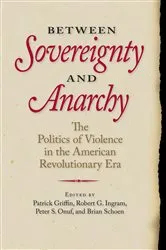 Book cover of Between Sovereignty and Anarchy by Patrick Griffin