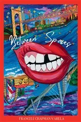 Book cover of Between Spaces by Franceli Chapman-Varela
