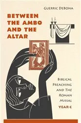 Book cover of Between the Ambo and the Altar by Guerric DeBona