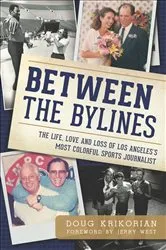 Book cover of Between the Bylines by Doug Krikorian