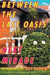 Book cover of Between the Last Oasis and the next Mirage by Guy Rundle