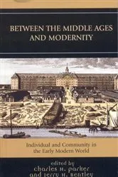 Book cover of Between the Middle Ages and Modernity by Charles H. Parker