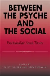 Book cover of Between the Psyche and the Social by Kelly Oliver
