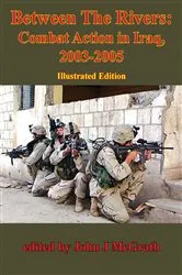 Book cover of Between The Rivers: Combat Action In Iraq, 2003-2005 [Illustrated Edition] by Unknown