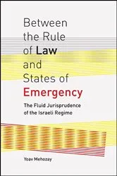Book cover of Between the Rule of Law and States of Emergency by Yoav Mehozay
