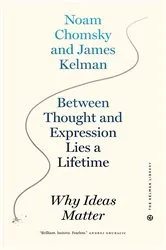 Book cover of Between Thought and Expression Lies a Lifetime by James Kelman