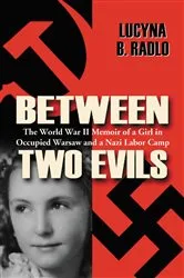 Book cover of Between Two Evils by Lucyna B. Radlo