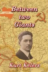 Book cover of Between two Giants by Kurt Kelers