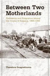 Book cover of Between Two Motherlands by Theodora Dragostinova