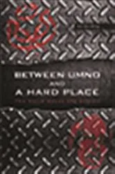 Book cover of Between UMNO and a Hard Place by Ooi Kee Beng