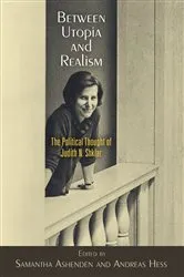 Book cover of Between Utopia and Realism by Samantha Ashenden