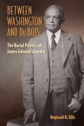 Book cover of Between Washington and Du Bois by Reginald K. Ellis