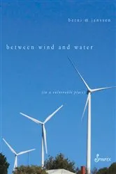 Book cover of Between Wind and Water by berni M janssen