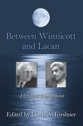 Book cover of Between Winnicott and Lacan by Lewis A. Kirshner