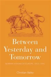 Book cover of Between Yesterday and Tomorrow by Christian Bailey