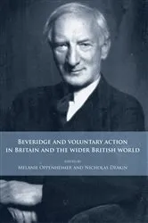 Book cover of Beveridge and voluntary action in Britain and the wider British world by Melanie Oppenheimer
