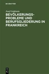 Book cover of Bevölkerungsprobleme und Berufsgliederung in Frankreich by Josef Goldstein