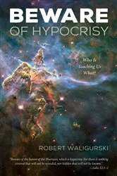 Book cover of Beware of Hypocrisy by Robert Waligurski