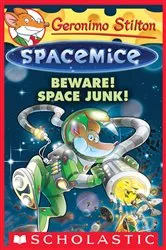 Book cover of Beware! Space Junk! (Geronimo Stilton Spacemice #7) by Geronimo Stilton