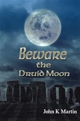 Book cover of Beware the Druid Moon by John Kenneth Martin