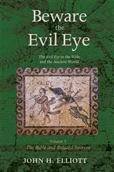Book cover of Beware the Evil Eye Volume 3 by John H. Elliott