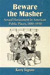 Book cover of Beware the Masher by Kerry Segrave