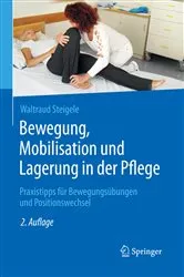 Book cover of Bewegung, Mobilisation und Lagerung in der Pflege (2nd ed.) by Waltraud Steigele