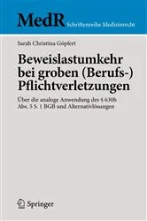Book cover of Beweislastumkehr bei groben (Berufs-)Pflichtverletzungen by Sarah Christina Göpfert