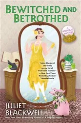 Book cover of Bewitched and Betrothed by Juliet Blackwell