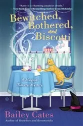 Book cover of Bewitched, Bothered, and Biscotti by Bailey Cates