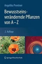Book cover of Bewusstseinsverändernde Pflanzen von A - Z (2nd ed.) by Angelika Prentner