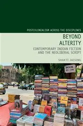 Book cover of Beyond Alterity: Contemporary Indian Fiction and the Neoliberal Script by Shakti Jaising