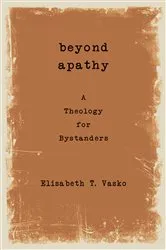 Book cover of Beyond Apathy by Elisabeth  T. Vasko