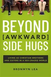 Book cover of Beyond Awkward Side Hugs by Bronwyn Lea