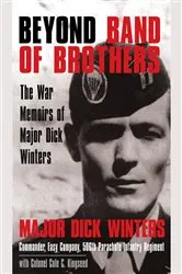 Book cover of Beyond Band of Brothers by Dick Winters