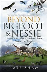Book cover of Beyond Bigfoot & Nessie by Kate Shaw