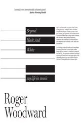 Book cover of Beyond Black And White by Roger Woodward