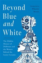 Book cover of Beyond Blue and White by Genevieve Wheeler-Brown