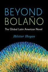 Book cover of Beyond Bolaño by Héctor Hoyos