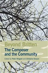 Book cover of Beyond Britten: The Composer and the Community by Peter Wiegold