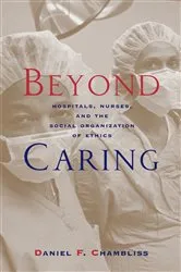 Book cover of Beyond Caring by Daniel F. Chambliss