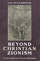 Book cover of Beyond Christian Zionism by Ian Stackhouse