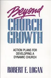 Book cover of Beyond Church Growth by Robert E. Logan
