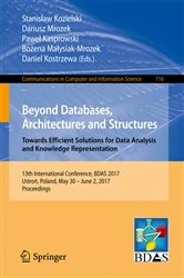 Book cover of Beyond Databases, Architectures and Structures. Towards Efficient Solutions for Data Analysis and Knowledge Representation by Stanisław Kozielski